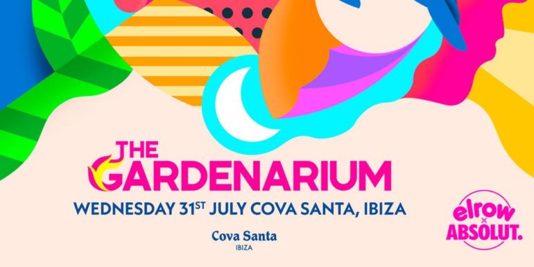 ABSOLUT AND ELROW LAUNCH THE GARDENARIUM AT COVA SANTA IBIZA