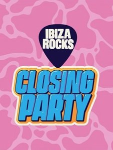 IBIZA ROCKS CLOSING PARTY